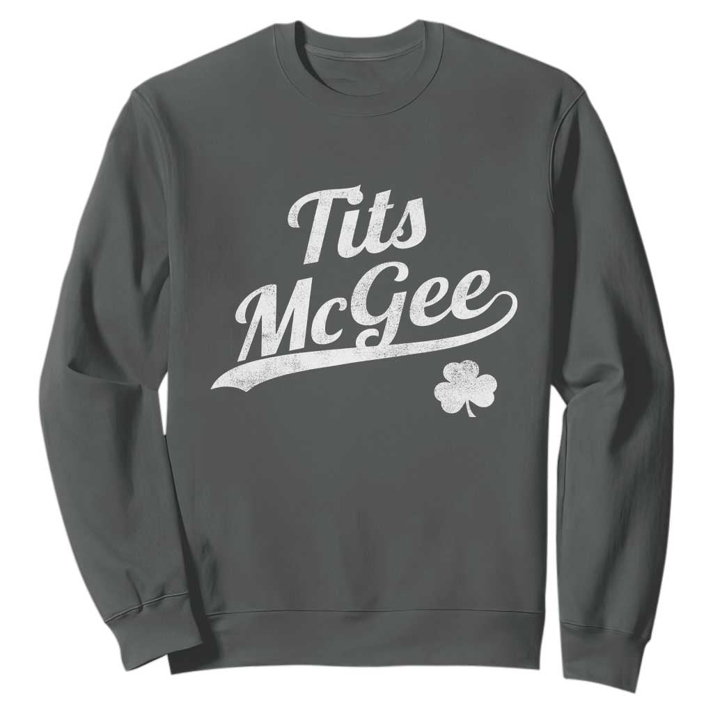 Tits McGee Sweatshirt Funny St Patricks Day Adult Humor Shamrocks TS11 Dark Heather Print Your Wear