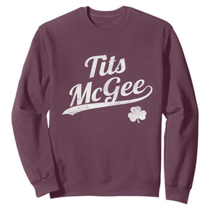 Tits McGee Sweatshirt Funny St Patricks Day Adult Humor Shamrocks TS11 Maroon Print Your Wear
