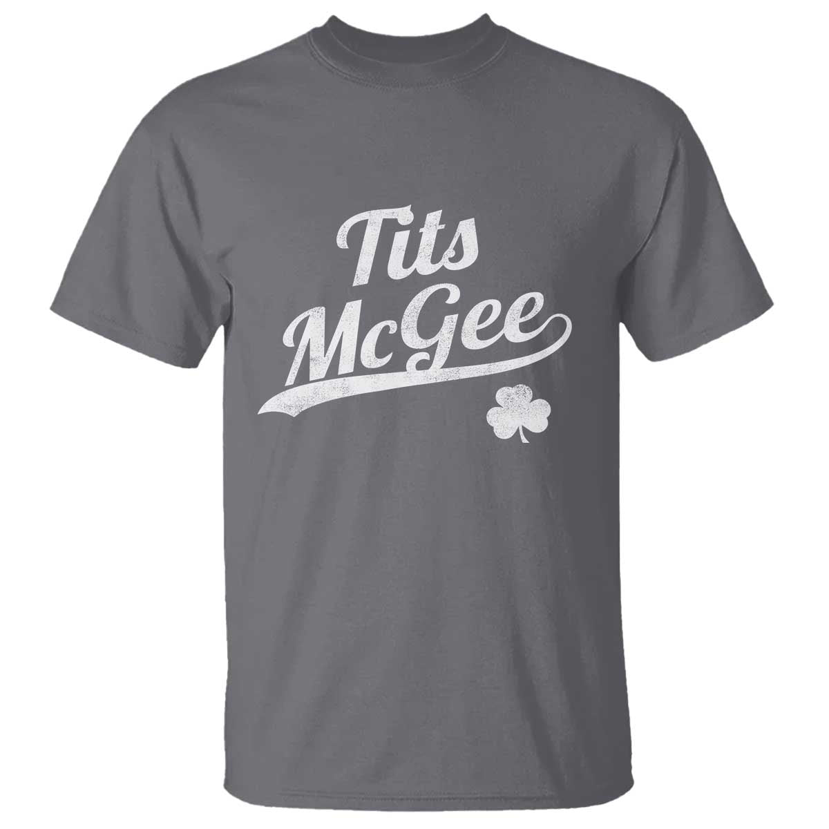 Tits McGee T Shirt Funny St Patricks Day Adult Humor Shamrocks TS11 Charcoal Print Your Wear