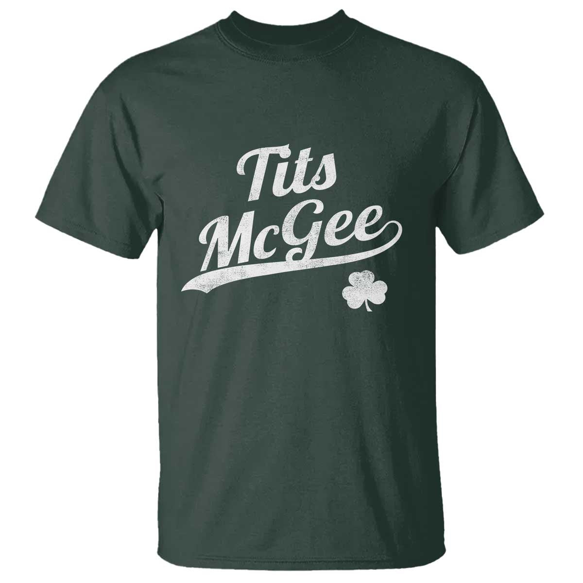 Tits McGee T Shirt Funny St Patricks Day Adult Humor Shamrocks TS11 Dark Forest Green Print Your Wear