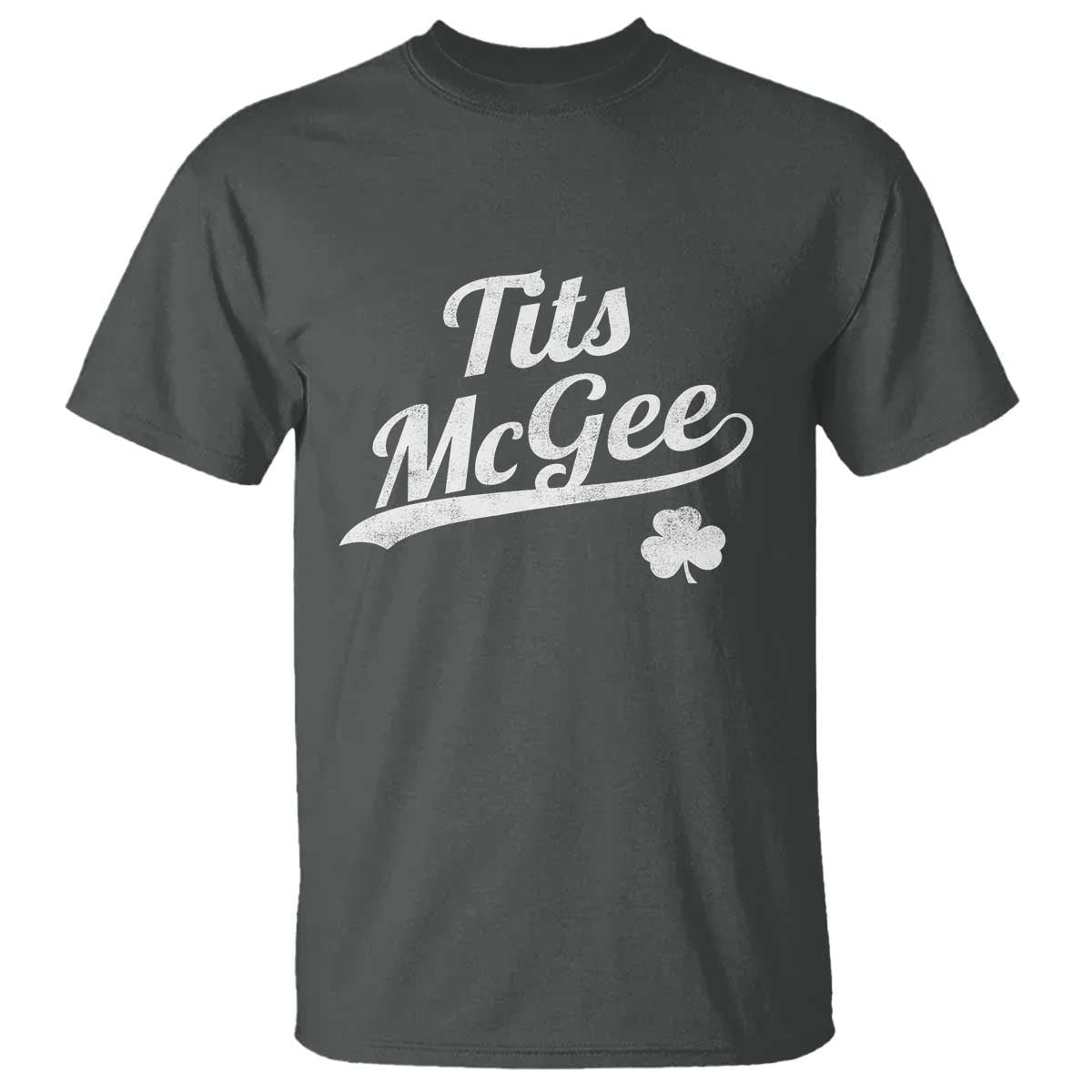 Tits McGee T Shirt Funny St Patricks Day Adult Humor Shamrocks TS11 Dark Heather Print Your Wear
