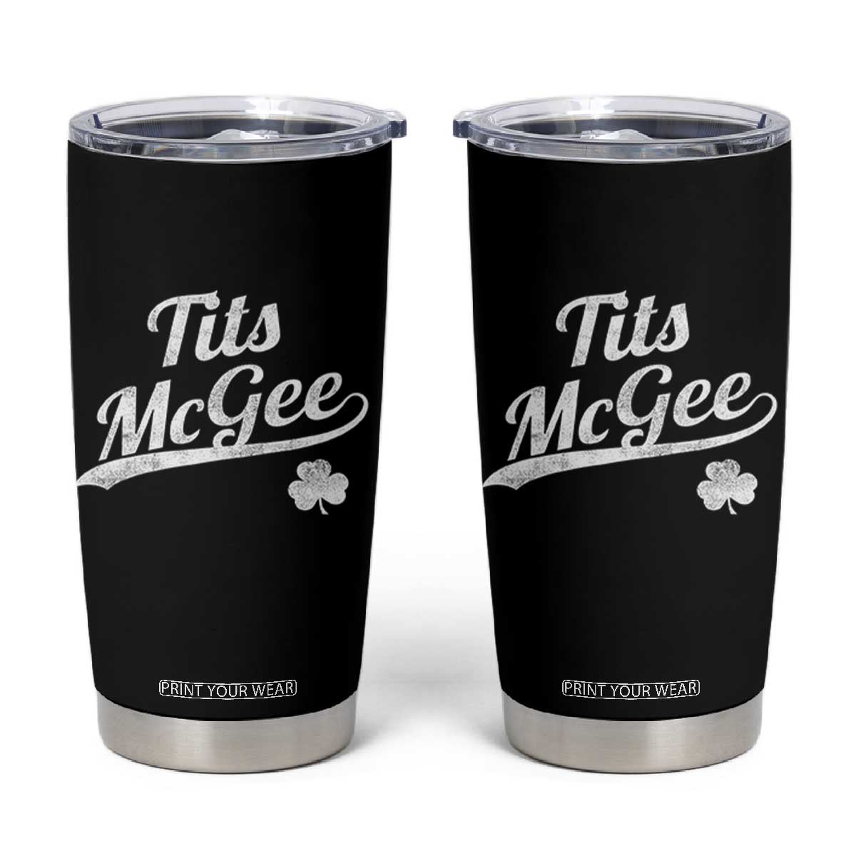 Tits McGee Tumbler Cup Funny St Patricks Day Adult Humor Shamrocks TS11 Black Print Your Wear