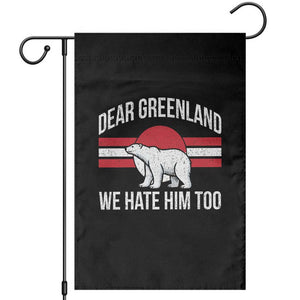 Dear Greenland We Hate Him Too Garden Flag Polar Bear Political Protest TS11 Black Print Your Wear