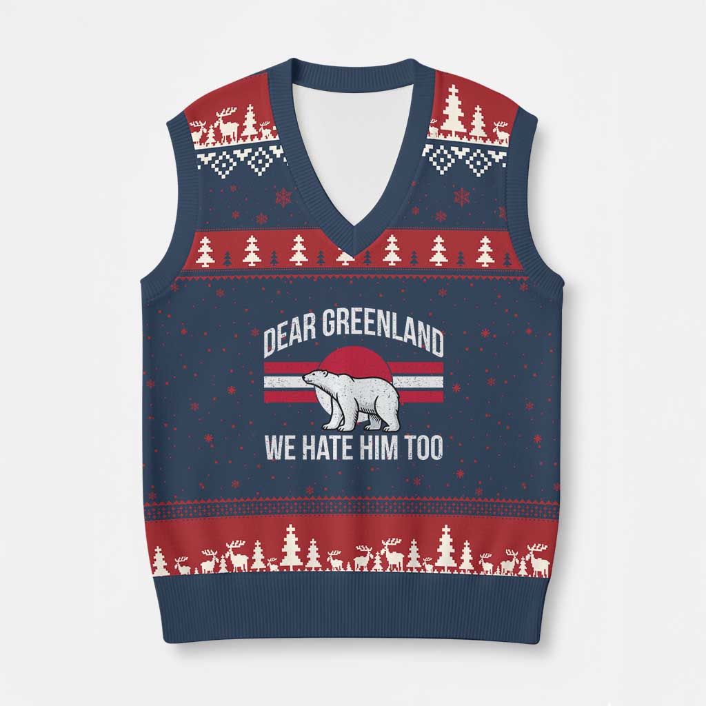 Dear Greenland We Hate Him Too V-Neck Knit Sweater Vest Polar Bear Political Protest TS11 Navy Red Print Your Wear