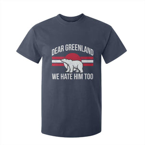 Dear Greenland We Hate Him Too T Shirt For Kid Polar Bear Political Protest TS11 Navy Print Your Wear