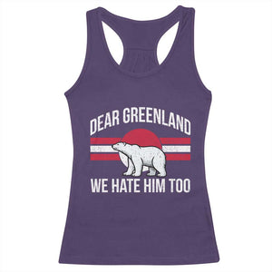 Dear Greenland We Hate Him Too Racerback Tank Top Polar Bear Political Protest TS11 Purple Print Your Wear