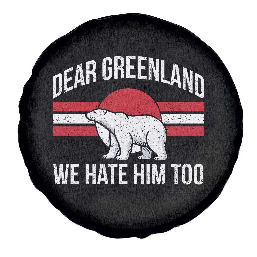 Dear Greenland We Hate Him Too Spare Tire Cover Polar Bear Political Protest TS11 Print Your Wear