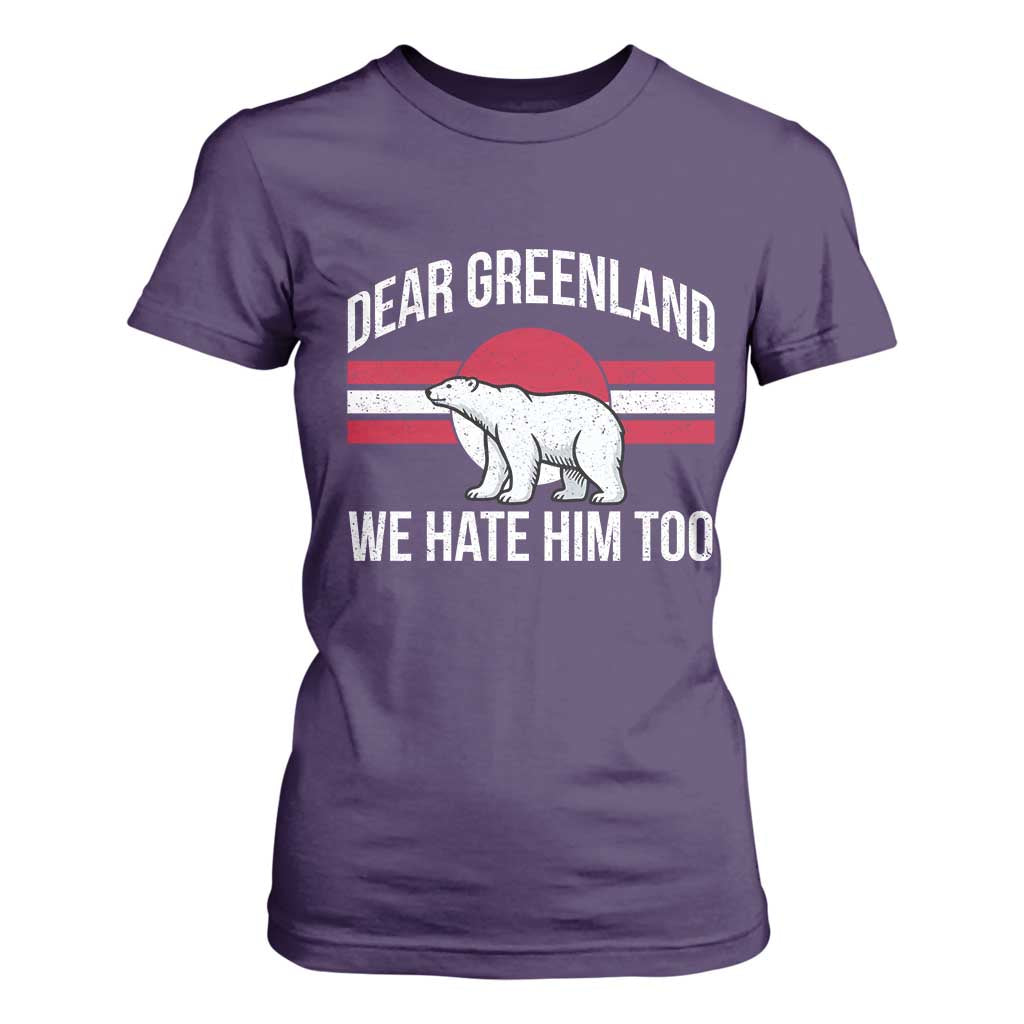 Dear Greenland We Hate Him Too T Shirt For Women Polar Bear Political Protest TS11 Purple Print Your Wear