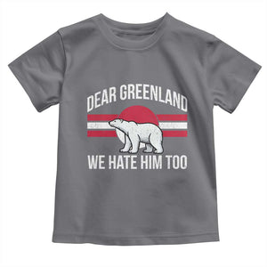 Dear Greenland We Hate Him Too Toddler T Shirt Polar Bear Political Protest TS11 Charcoal Print Your Wear