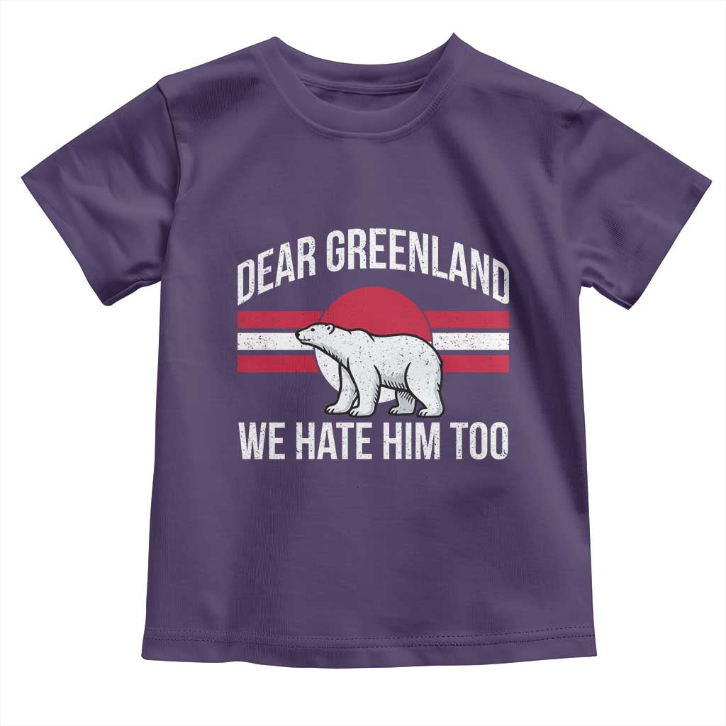 Dear Greenland We Hate Him Too Toddler T Shirt Polar Bear Political Protest TS11 Purple Print Your Wear