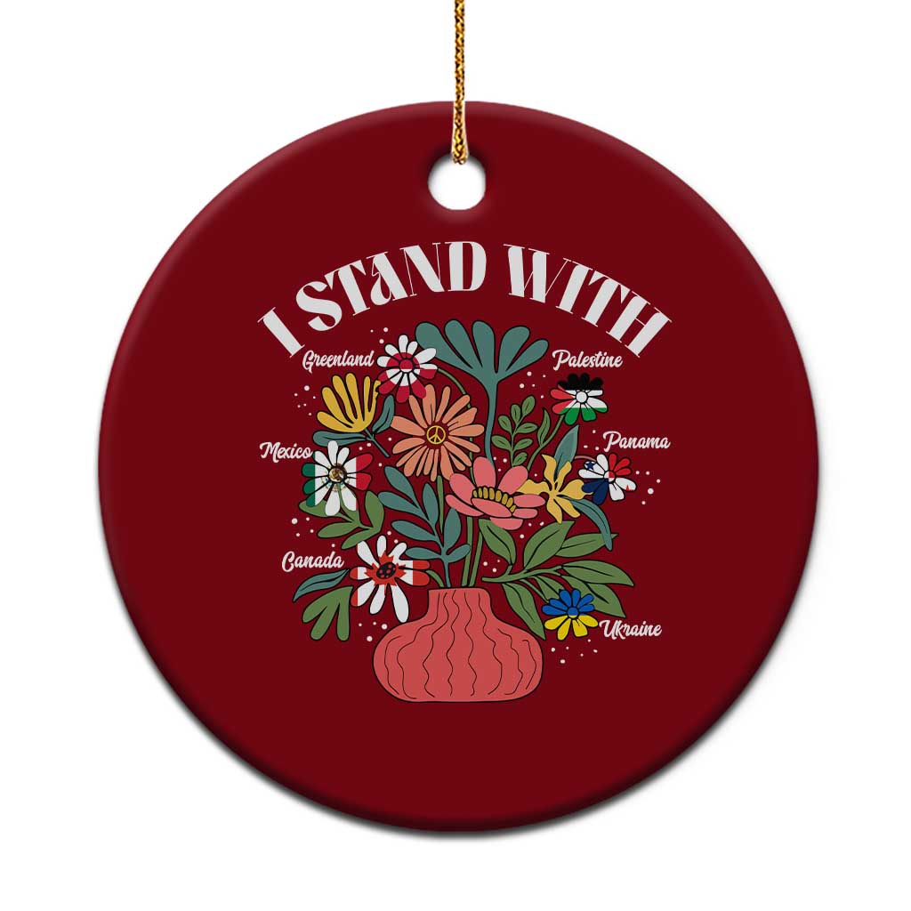 I Stand With Canada Greenland Mexico Panama Gaza Ukraine Ceramic Ornament Retro Floral TS11 1pc Red Print Your Wear