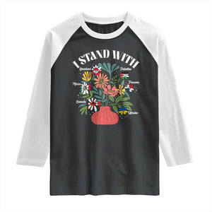 I Stand With Canada Greenland Mexico Panama Gaza Ukraine Raglan Shirt Retro Floral TS11 Black White Print Your Wear