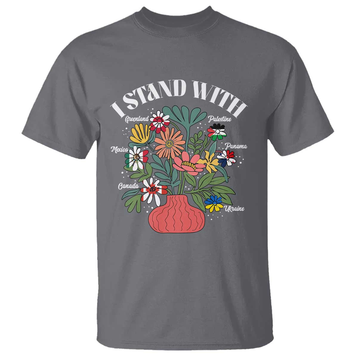 I Stand With Canada Greenland Mexico Panama Gaza Ukraine T Shirt Retro Floral TS11 Charcoal Print Your Wear