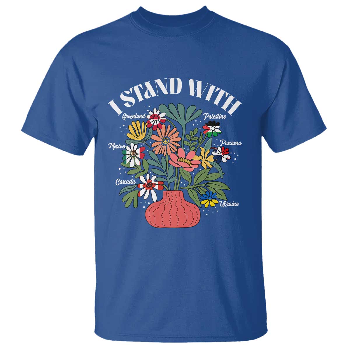 I Stand With Canada Greenland Mexico Panama Gaza Ukraine T Shirt Retro Floral TS11 Royal Blue Print Your Wear