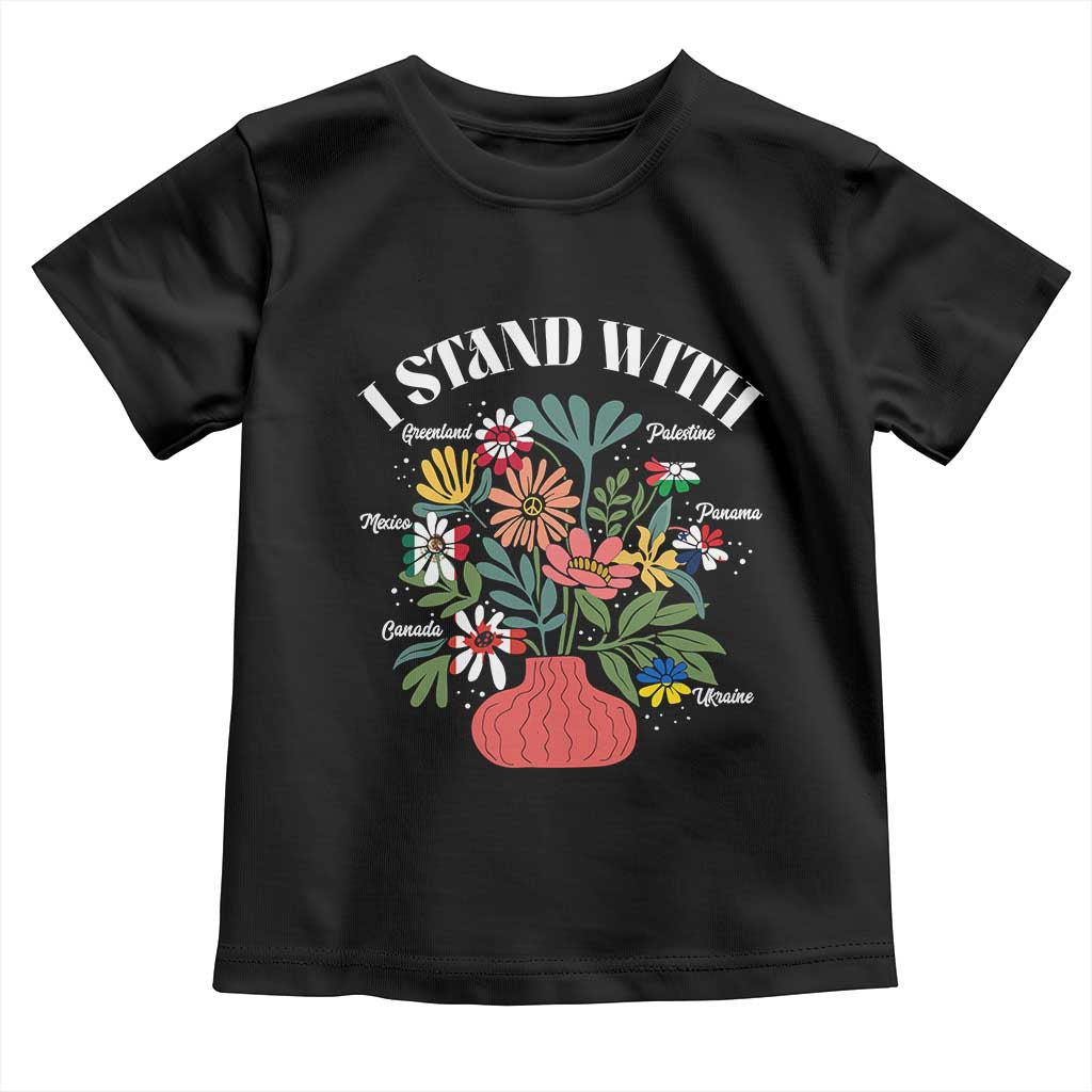 I Stand With Canada Greenland Mexico Panama Gaza Ukraine Toddler T Shirt Retro Floral TS11 Black Print Your Wear