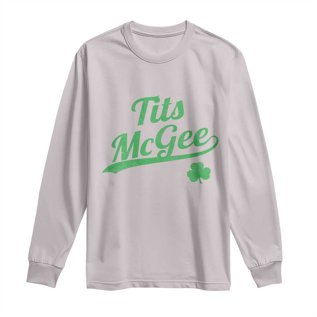 Tits McGee Long Sleeve Shirt Funny Womens St Patricks Day Vintage Shamrocks TS11 Ice Gray Print Your Wear