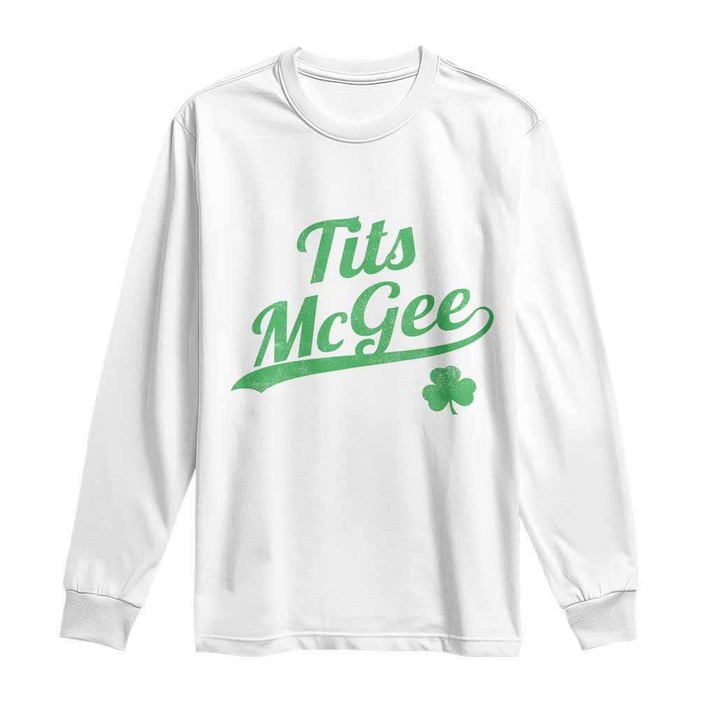 Tits McGee Long Sleeve Shirt Funny Womens St Patricks Day Vintage Shamrocks TS11 White Print Your Wear