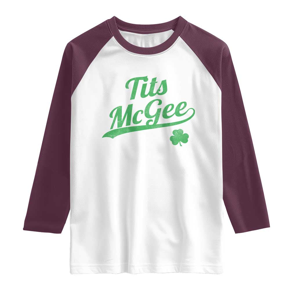 Tits McGee Raglan Shirt Funny Womens St Patricks Day Vintage Shamrocks TS11 White Maroon Print Your Wear