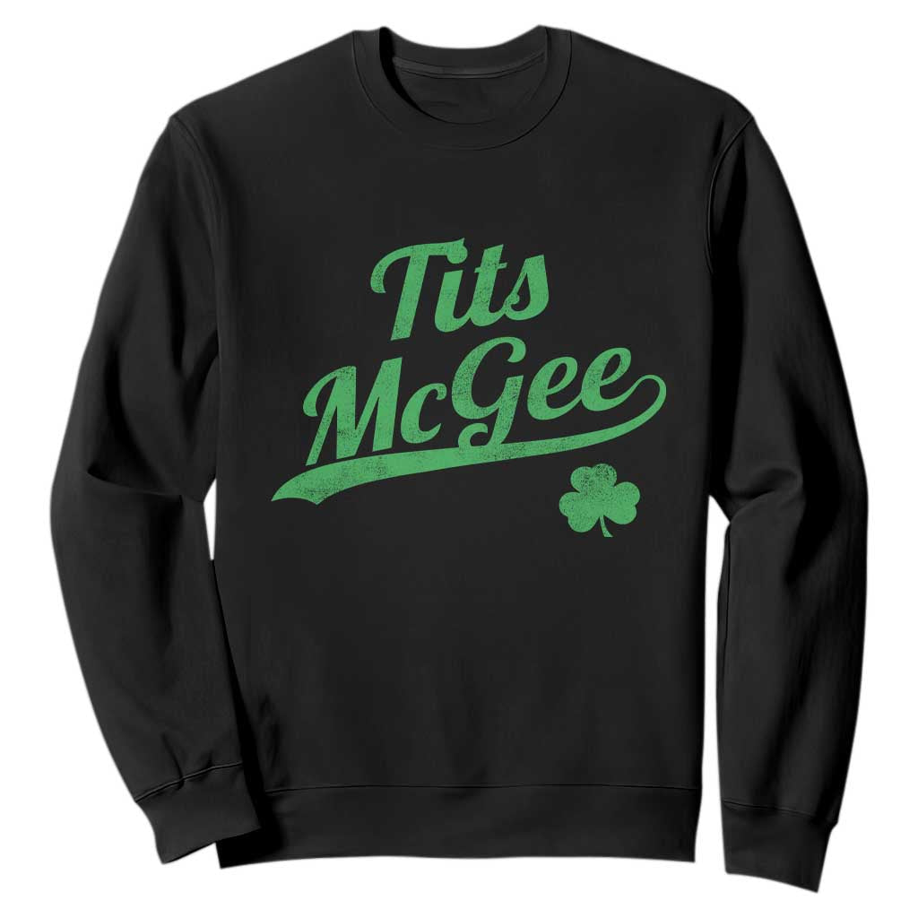 Tits McGee Sweatshirt Funny Womens St Patricks Day Vintage Shamrocks TS11 Black Print Your Wear