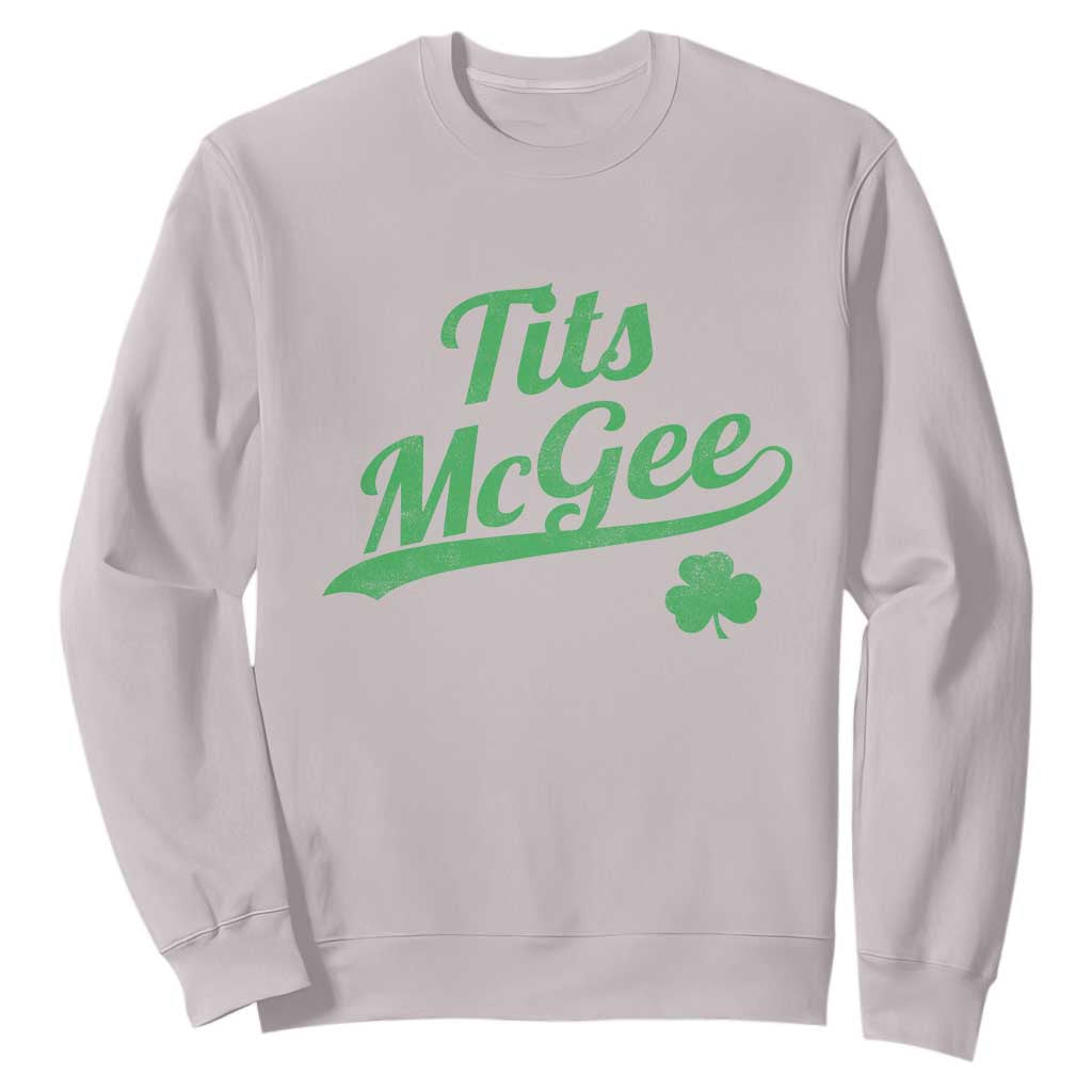 Tits McGee Sweatshirt Funny Womens St Patricks Day Vintage Shamrocks TS11 Ice Gray Print Your Wear