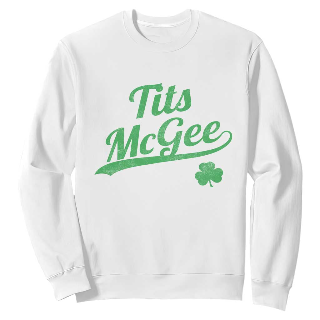 Tits McGee Sweatshirt Funny Womens St Patricks Day Vintage Shamrocks TS11 White Print Your Wear