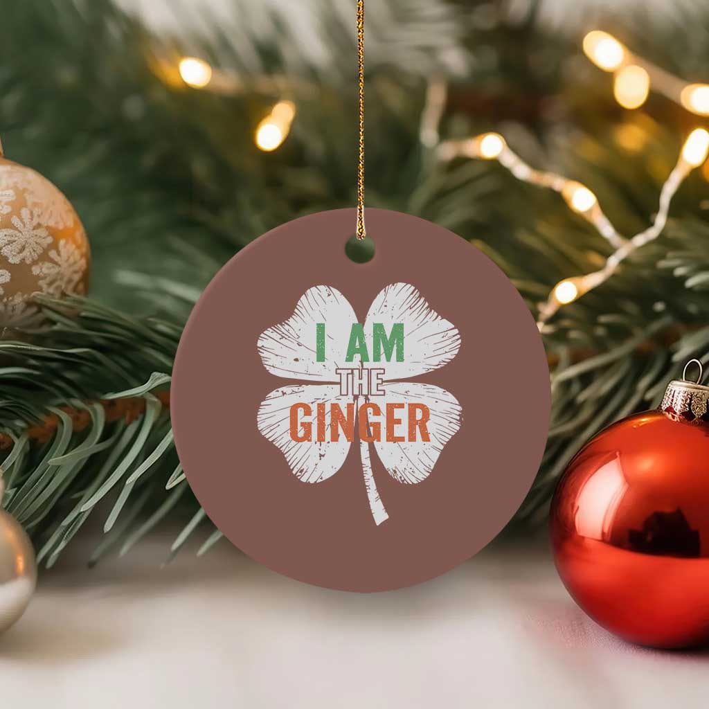 Funny St Patricks Day I Am The Ginger Ceramic Ornament Irish Redhead Shamrock TS11 1pc Mocha Print Your Wear