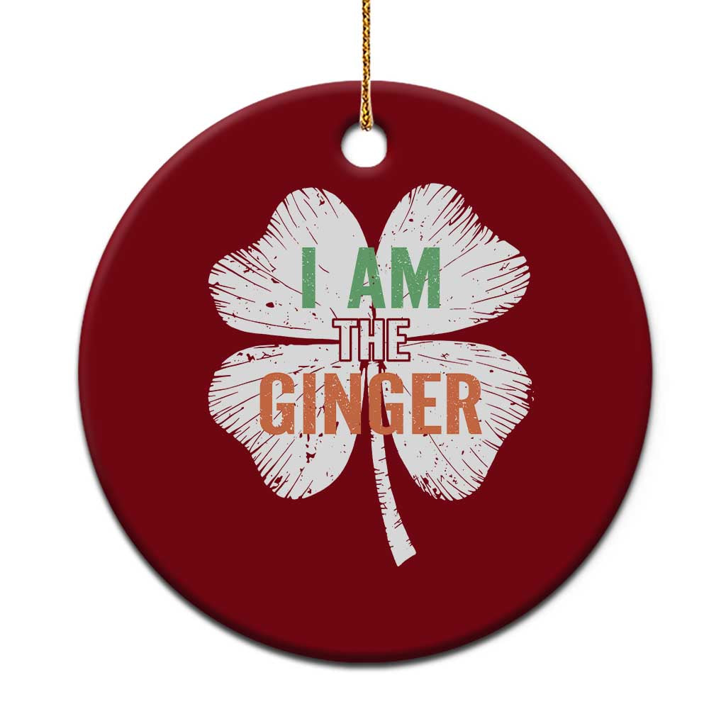 Funny St Patricks Day I Am The Ginger Ceramic Ornament Irish Redhead Shamrock TS11 1pc Red Print Your Wear