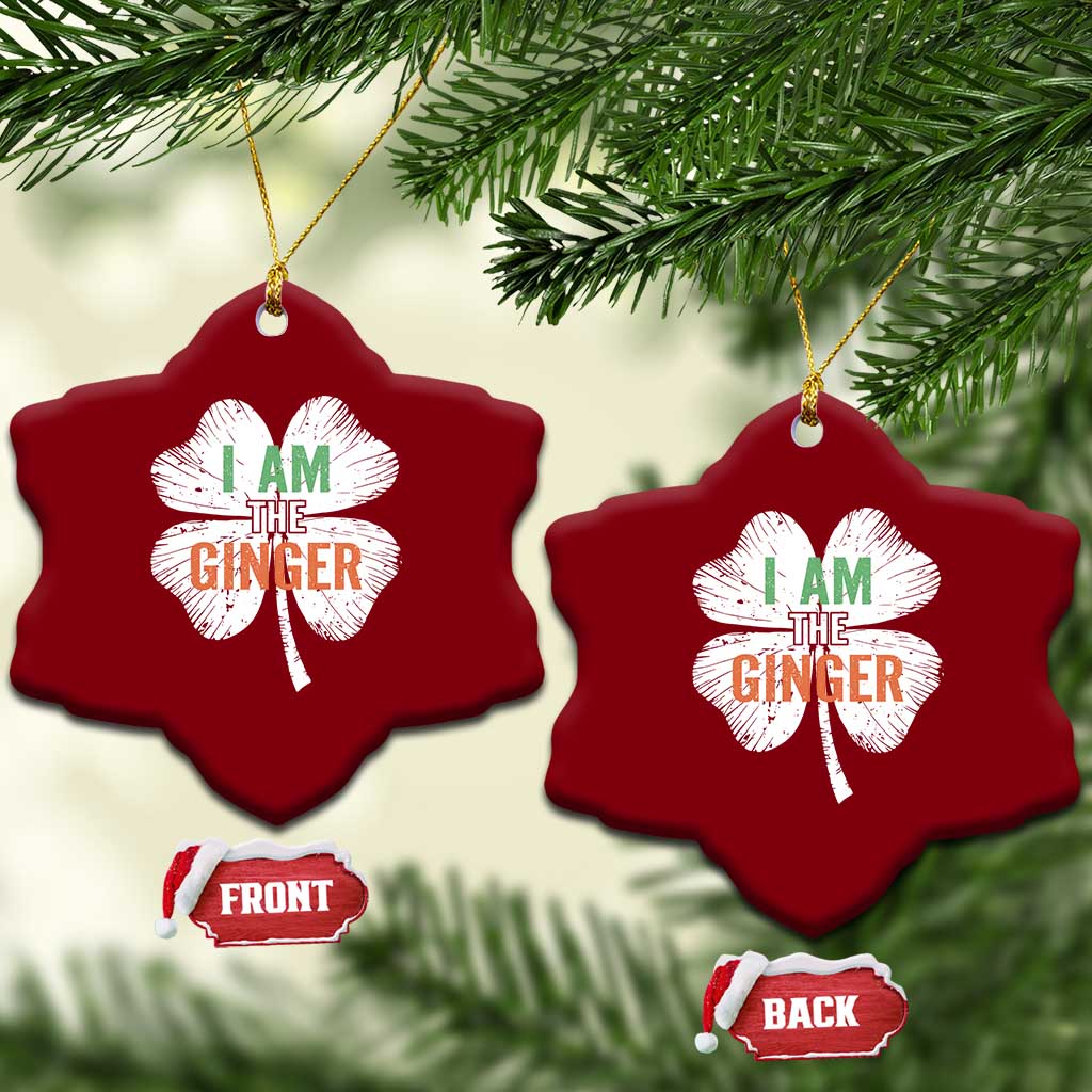 Funny St Patricks Day I Am The Ginger Ceramic Ornament Irish Redhead Shamrock TS11 Print Your Wear