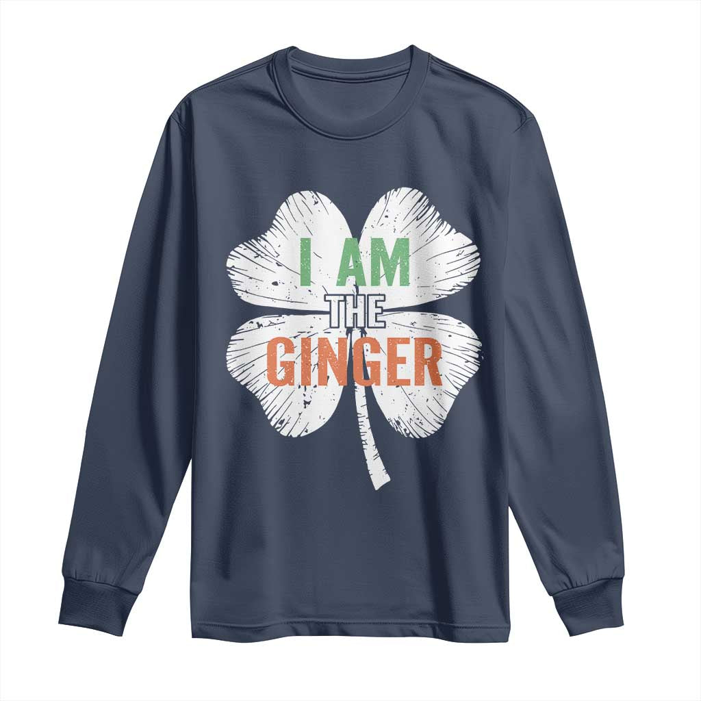 Funny St Patricks Day I Am The Ginger Long Sleeve Shirt Irish Redhead Shamrock TS11 Navy Print Your Wear