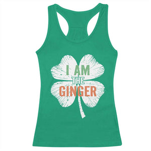 Funny St Patricks Day I Am The Ginger Racerback Tank Top Irish Redhead Shamrock TS11 Irish Green Print Your Wear