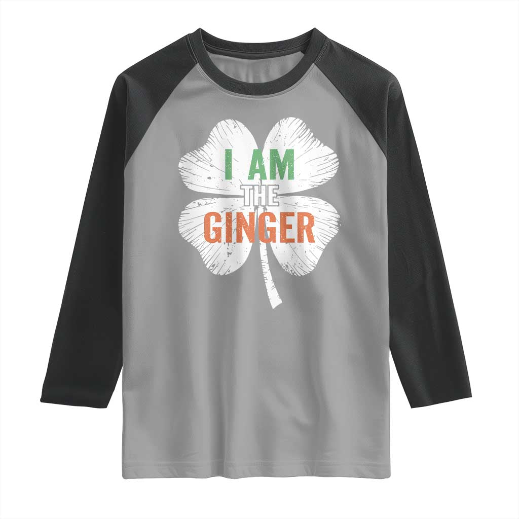Funny St Patricks Day I Am The Ginger Raglan Shirt Irish Redhead Shamrock TS11 Sport Gray Black Print Your Wear