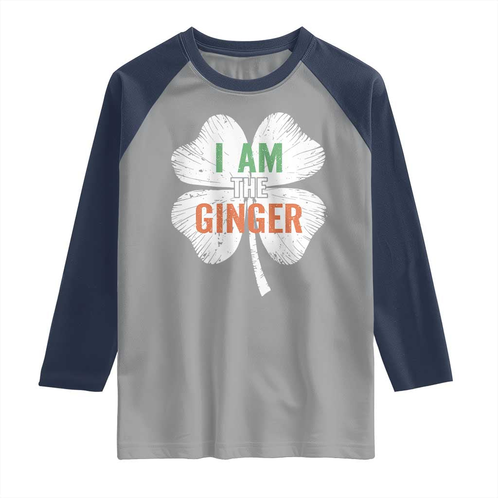 Funny St Patricks Day I Am The Ginger Raglan Shirt Irish Redhead Shamrock TS11 Sport Gray Navy Print Your Wear