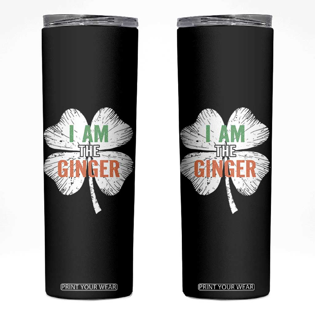 Funny St Patricks Day I Am The Ginger Skinny Tumbler Irish Redhead Shamrock TS11 Black Print Your Wear