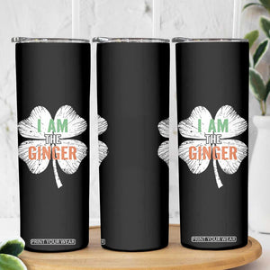 Funny St Patricks Day I Am The Ginger Skinny Tumbler Irish Redhead Shamrock TS11 Print Your Wear