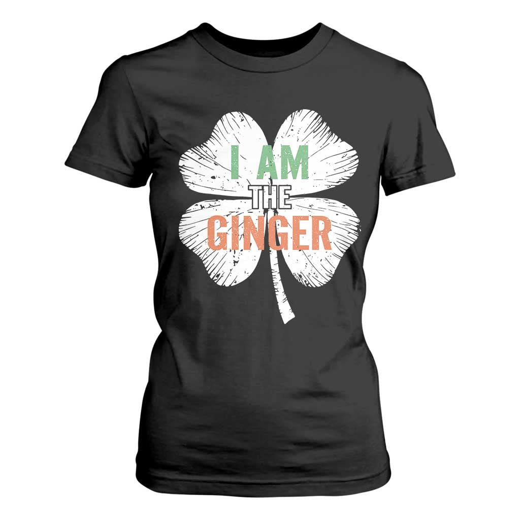 Funny St Patricks Day I Am The Ginger T Shirt For Women - Irish Redhead Shamrock TS11 Black Print Your Wear