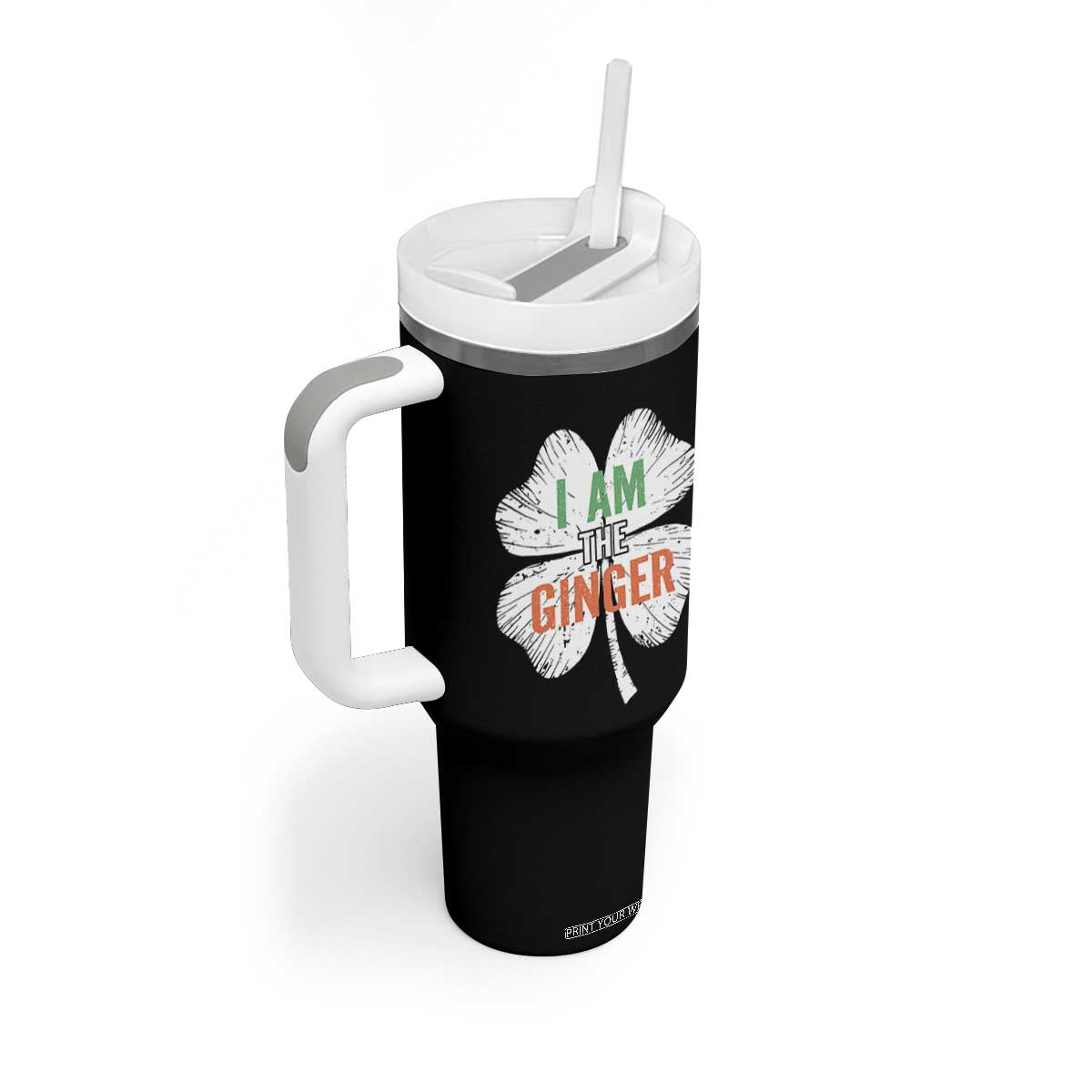 Funny St Patricks Day I Am The Ginger Tumbler With Handle Irish Redhead Shamrock TS11 Print Your Wear