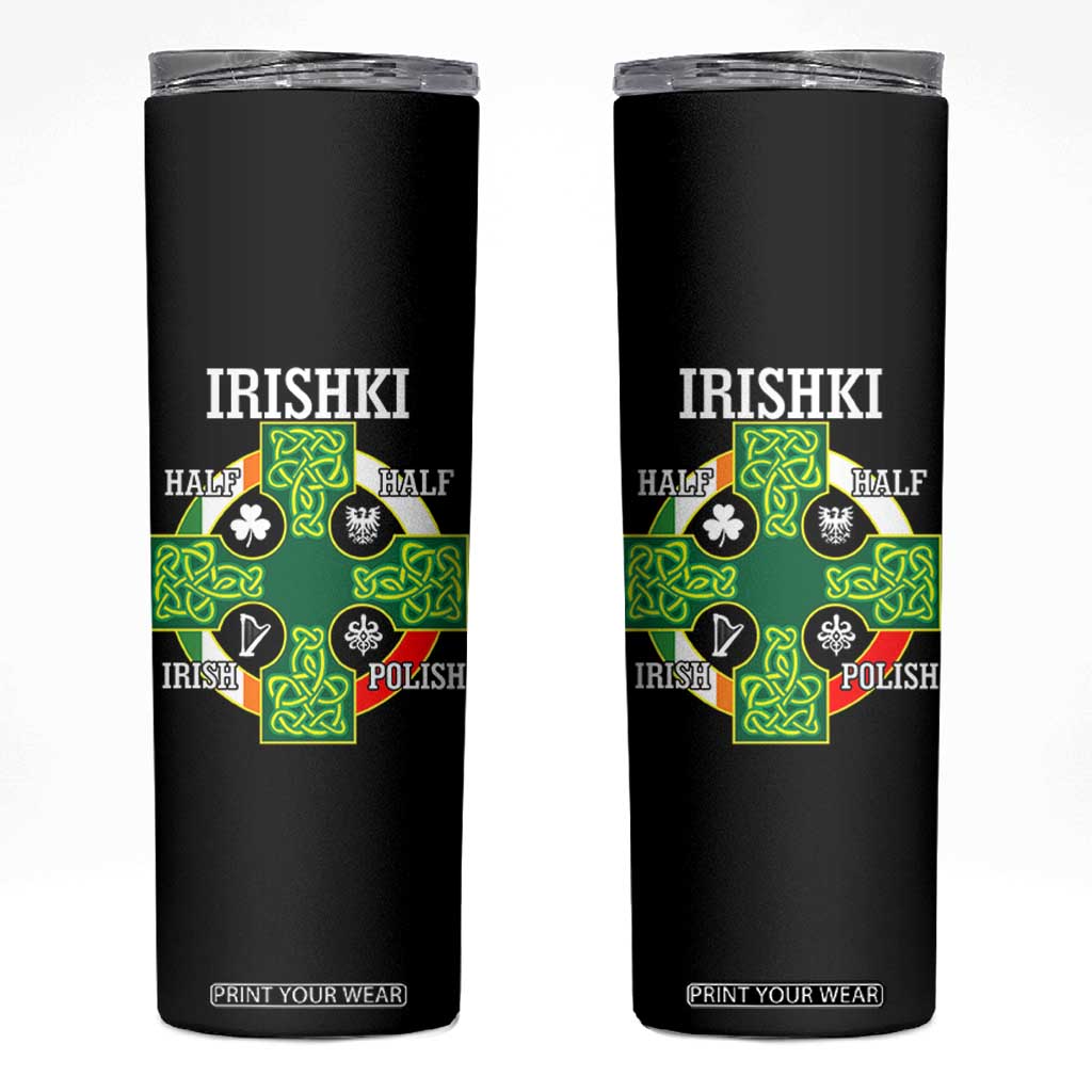 Irishki Half Irish Half Polish Skinny Tumbler Celtic Cross St Patricks TS11 Black Print Your Wear
