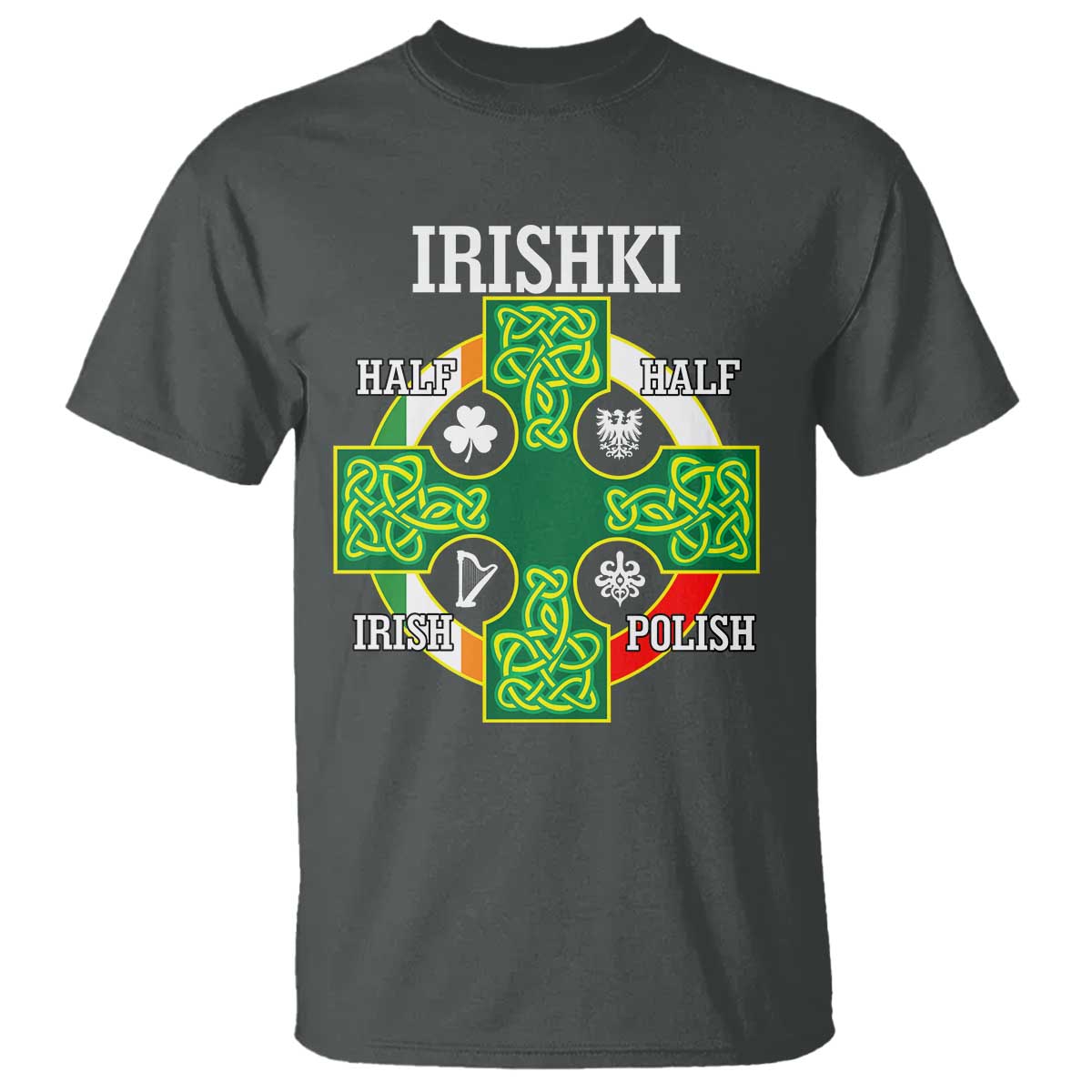 Irishki Half Irish Half Polish T Shirt Celtic Cross St Patricks TS11 Dark Heather Print Your Wear