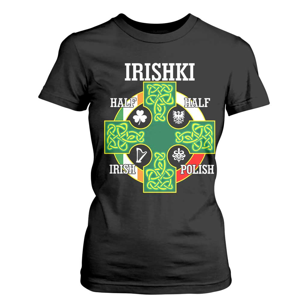 Irishki Half Irish Half Polish T Shirt For Women Celtic Cross St Patricks TS11 Black Print Your Wear