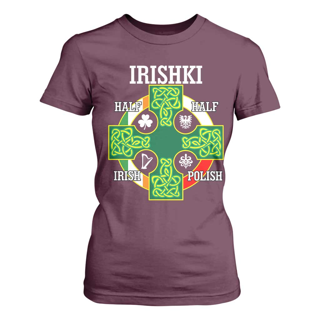 Irishki Half Irish Half Polish T Shirt For Women Celtic Cross St Patricks TS11 Maroon Print Your Wear