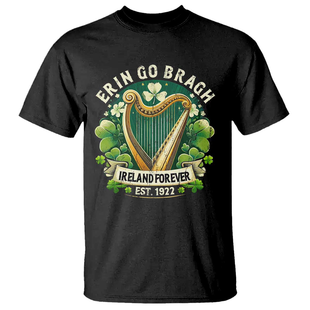 Irish Pride T Shirt Ireland Forever Erin Go Bragh Est 1922 Harp Shamrock TS11 Black Print Your Wear