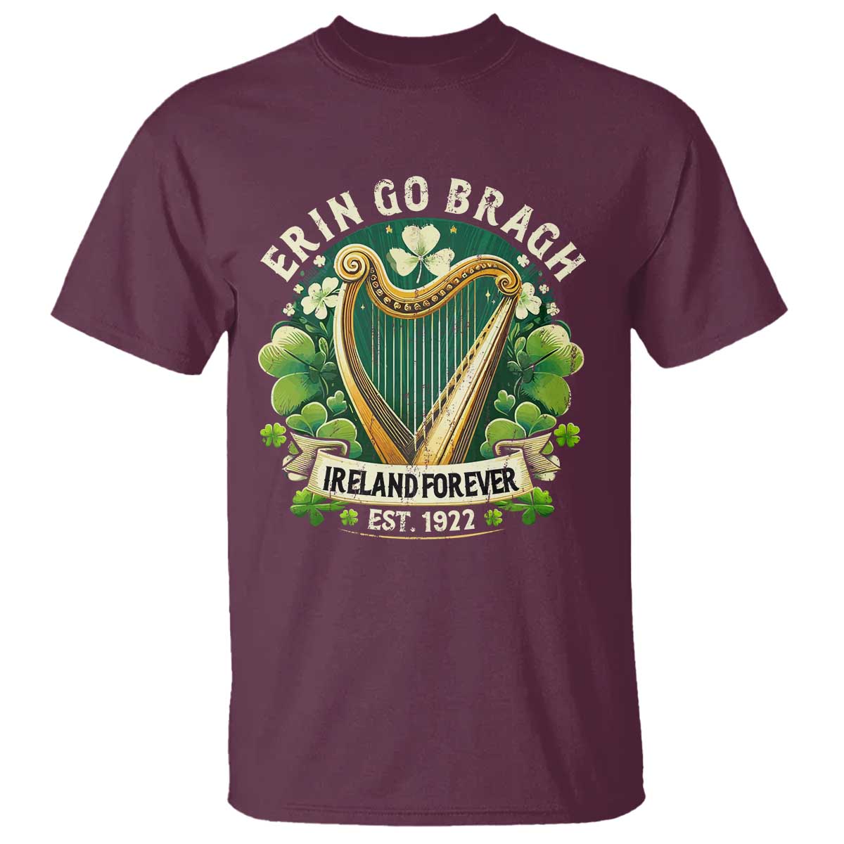 Irish Pride T Shirt Ireland Forever Erin Go Bragh Est 1922 Harp Shamrock TS11 Maroon Print Your Wear