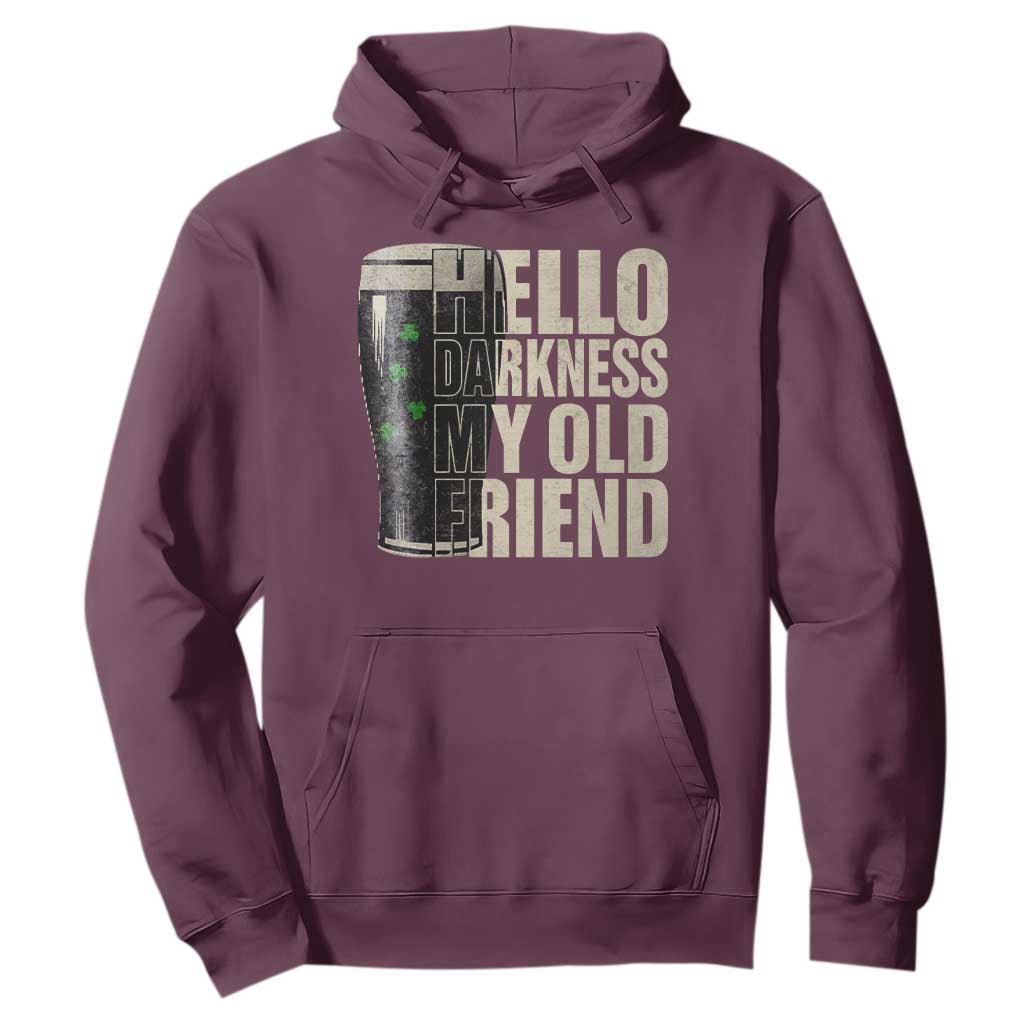Funny St Patrick's Day Black Irish Beer Hoodie Hello Darkness My Old Friend Shamrock TS11 Maroon Print Your Wear