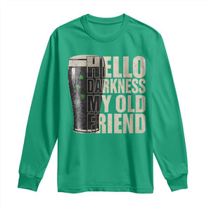 Funny St Patricks Day Black Irish Beer Long Sleeve Shirt - Hello Darkness My Old Friend Shamrock Tee TS11 Irish Green Print Your Wear