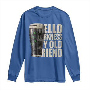 Funny St Patricks Day Black Irish Beer Long Sleeve Shirt - Hello Darkness My Old Friend Shamrock Tee TS11 Royal Blue Print Your Wear