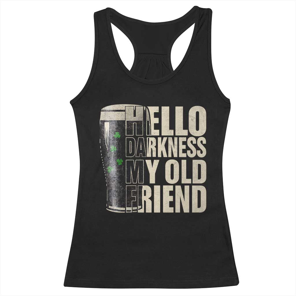 Funny St Patrick's Day Black Irish Beer Racerback Tank Top Hello Darkness My Old Friend Shamrock TS11 Black Print Your Wear