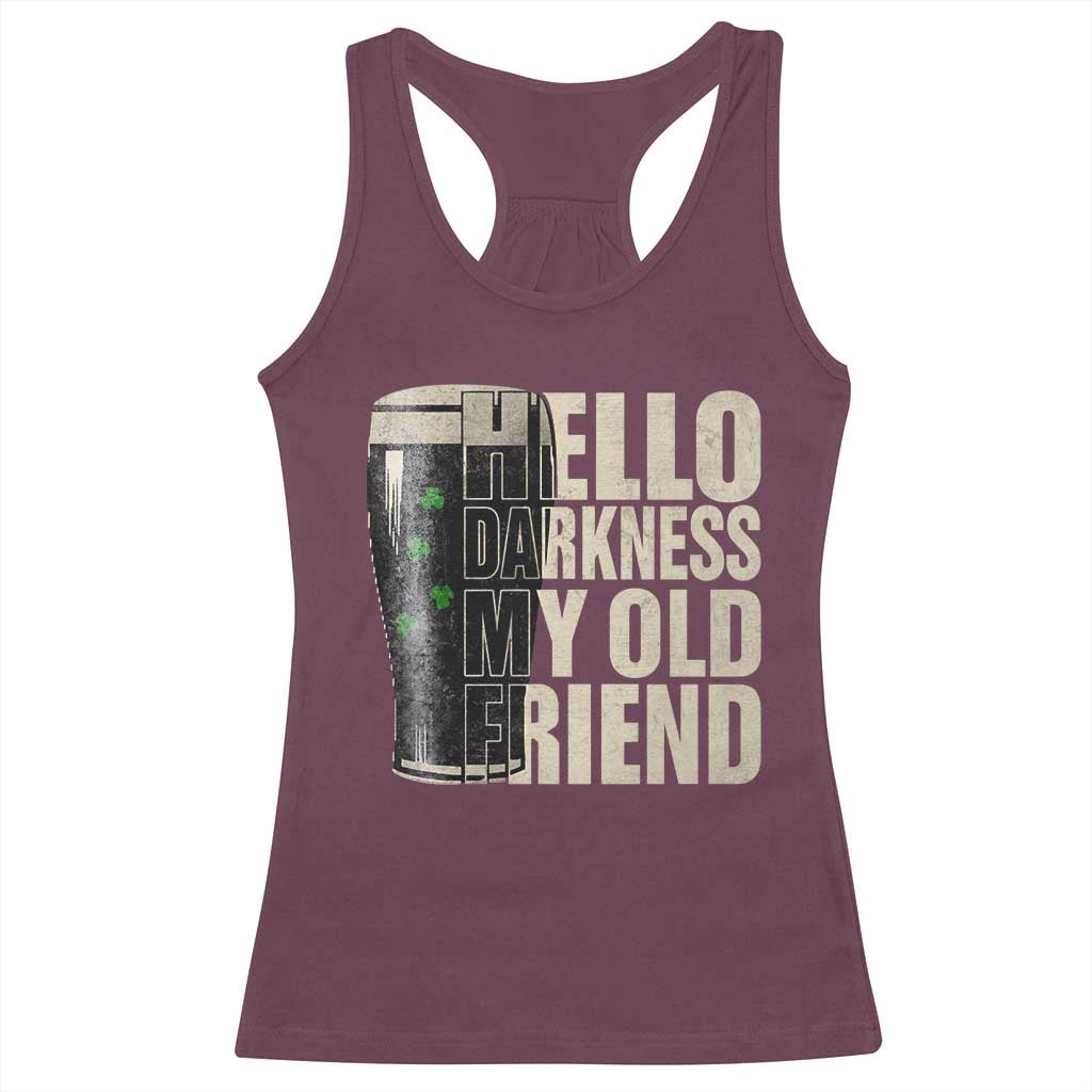 Funny St Patrick's Day Black Irish Beer Racerback Tank Top Hello Darkness My Old Friend Shamrock TS11 Maroon Print Your Wear