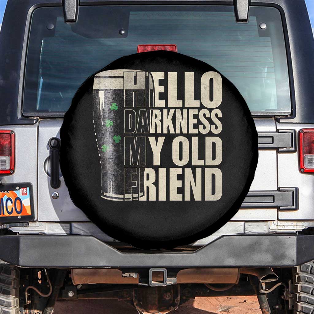 Funny St Patrick's Day Black Irish Beer Spare Tire Cover Hello Darkness My Old Friend Shamrock TS11 No hole Black Print Your Wear