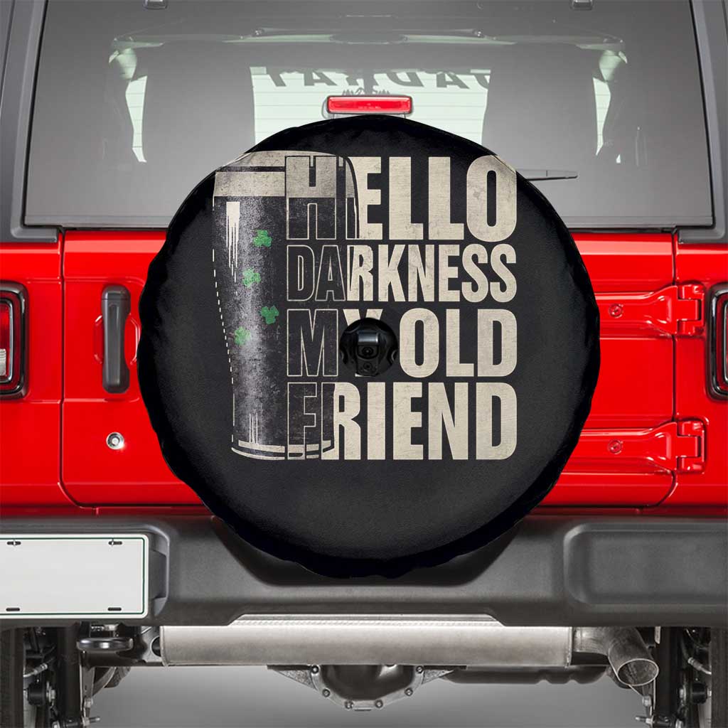 Funny St Patrick's Day Black Irish Beer Spare Tire Cover Hello Darkness My Old Friend Shamrock TS11 Black Print Your Wear