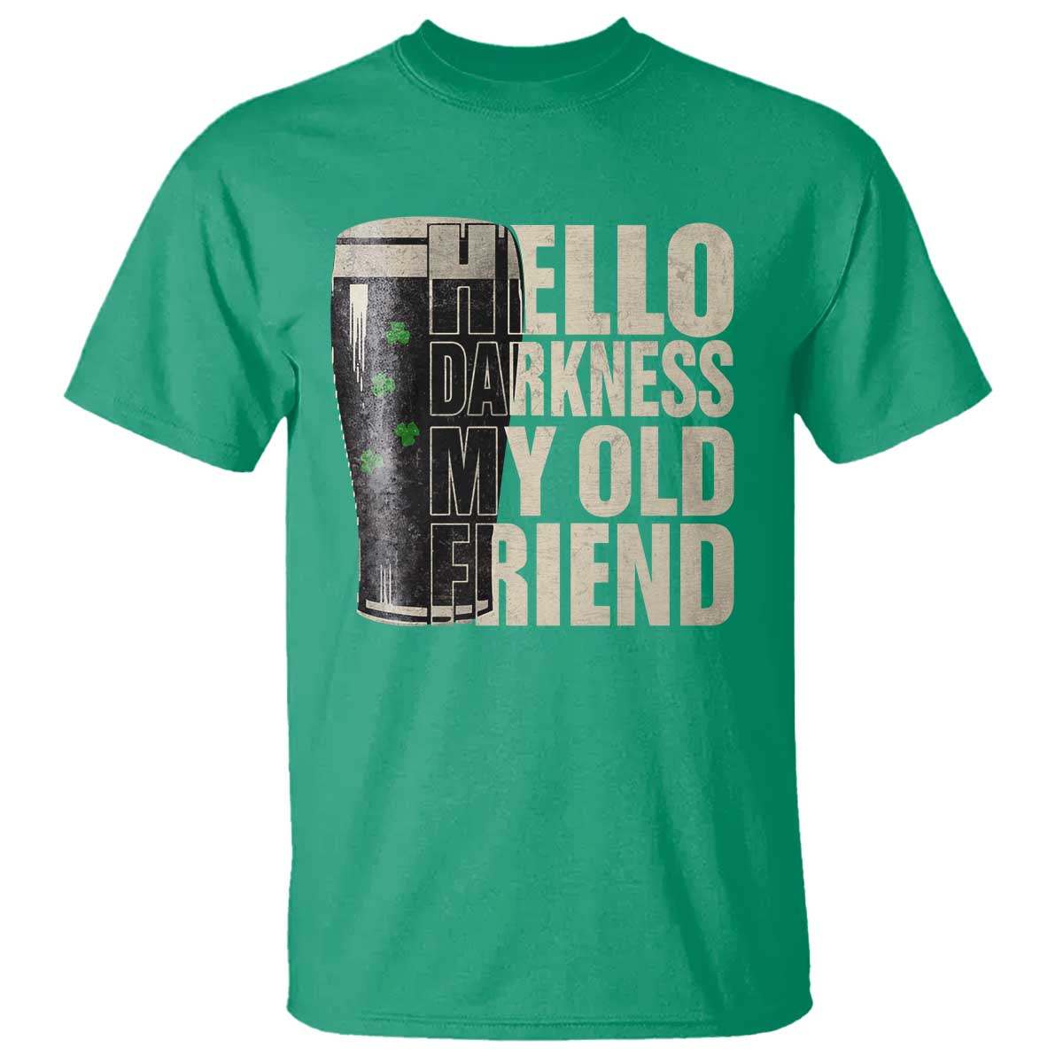 Funny St Patricks Day Black Irish Beer T Shirt - Hello Darkness My Old Friend Shamrock Tee TS11 Irish Green Print Your Wear